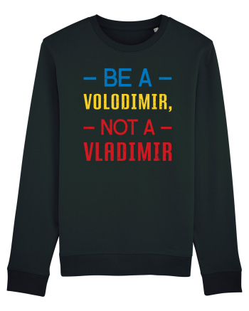 Be a VOLODIMIR, not a VLADIMIR Black