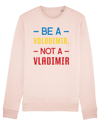 Be a VOLODIMIR, not a VLADIMIR Candy Pink