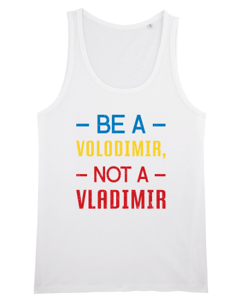 Be a VOLODIMIR, not a VLADIMIR White