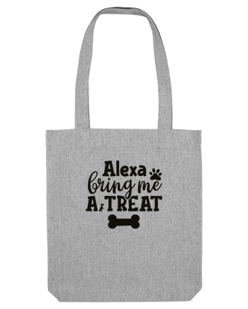 Alexa, Bring Me A Treat Heather Grey