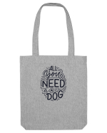 All You Need Is A Dog Sacoșă textilă