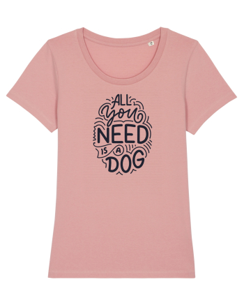 All You Need Is A Dog Canyon Pink