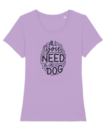 All You Need Is A Dog Lavender Dawn