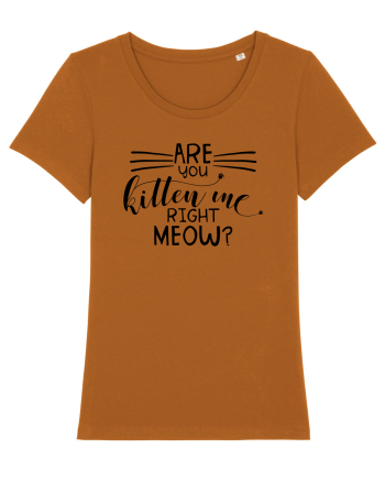 Are You Kitten Me Right Meow Roasted Orange