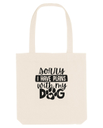 Sorry, I Have Plans With My Dog Sacoșă textilă