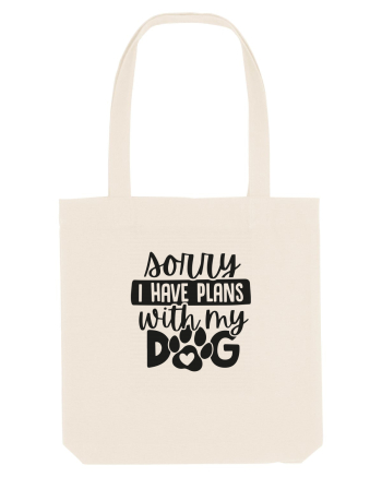 Sorry, I Have Plans With My Dog Natural