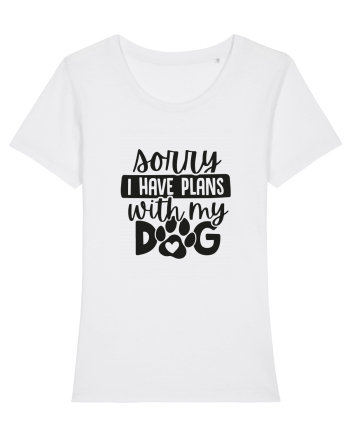 Sorry, I Have Plans With My Dog White