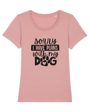 Sorry, I Have Plans With My Dog Canyon Pink