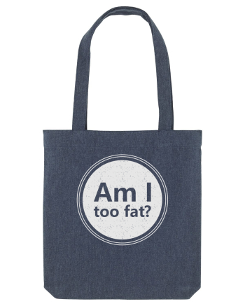 Am I Too Fat? Midnight Blue
