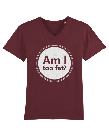 Am I Too Fat? Burgundy