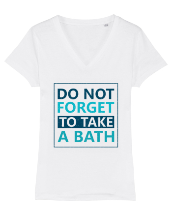 Do Not Forget To Take A Bath White