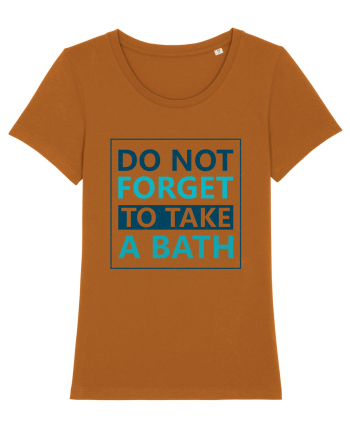 Do Not Forget To Take A Bath Roasted Orange