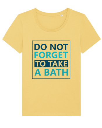 Do Not Forget To Take A Bath Jojoba