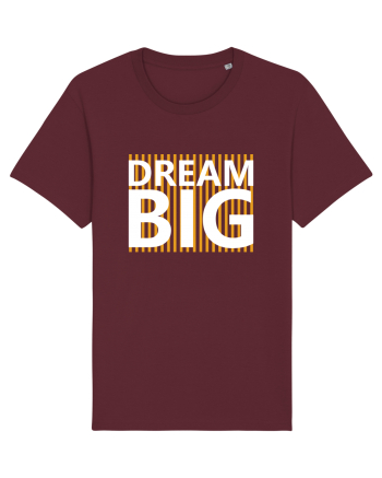 Dream Big Burgundy