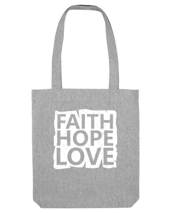 Faith Hope Love Heather Grey
