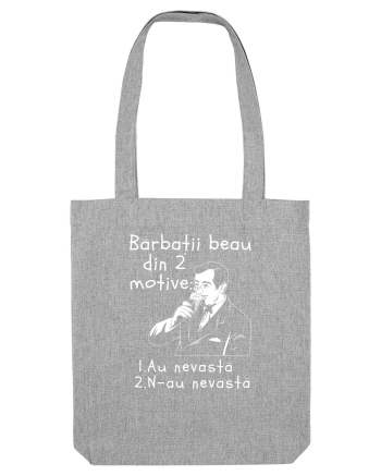 Bărbații beau din 2 motive Heather Grey