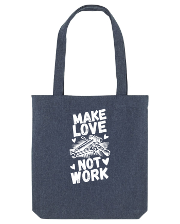 Make Love Not Work Midnight Blue