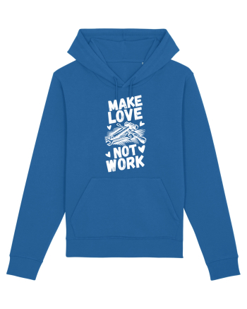 Make Love Not Work Royal Blue