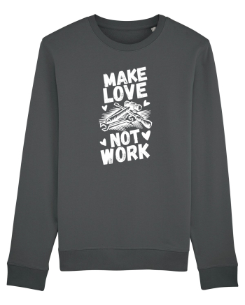 Make Love Not Work Anthracite