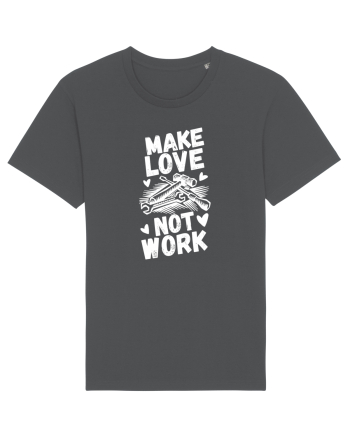 Make Love Not Work Anthracite
