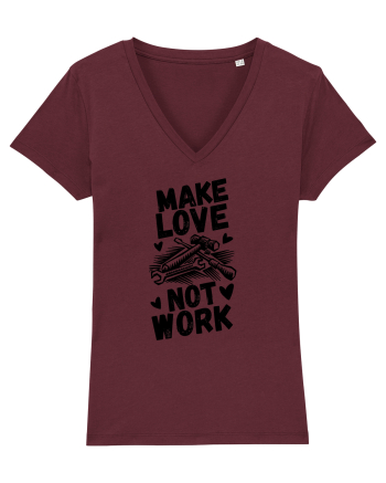 Make Love Not Work Burgundy