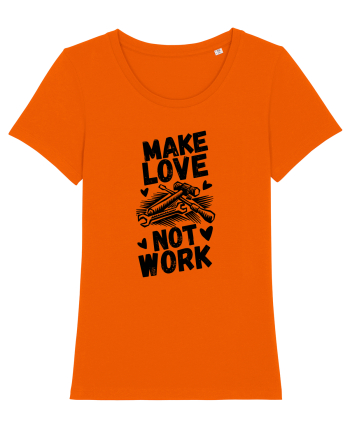 Make Love Not Work Bright Orange