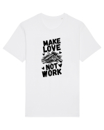 Make Love Not Work Tricou mânecă scurtă Unisex Rocker