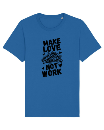 Make Love Not Work Royal Blue