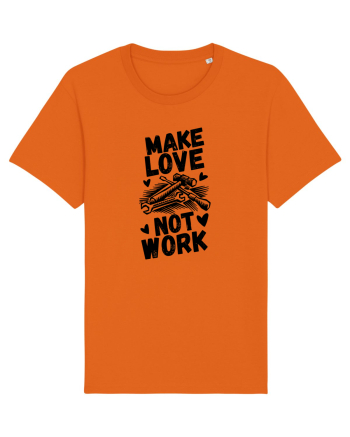 Make Love Not Work Bright Orange