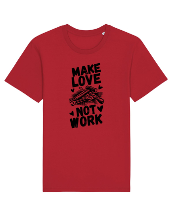 Make Love Not Work Red
