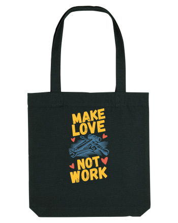 Make Love Not Work Black
