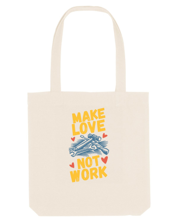 Make Love Not Work Natural