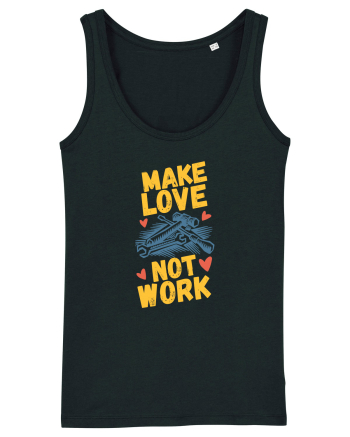 Make Love Not Work Black