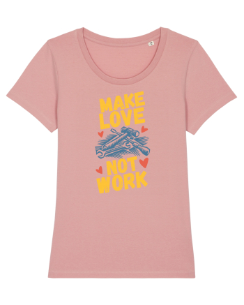 Make Love Not Work Canyon Pink