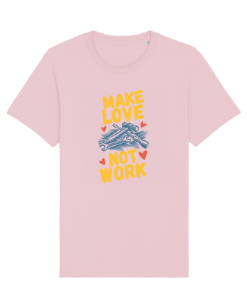Make Love Not Work Cotton Pink