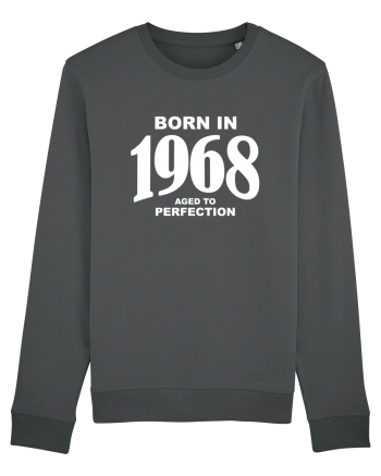 BORN IN 1968 Anthracite