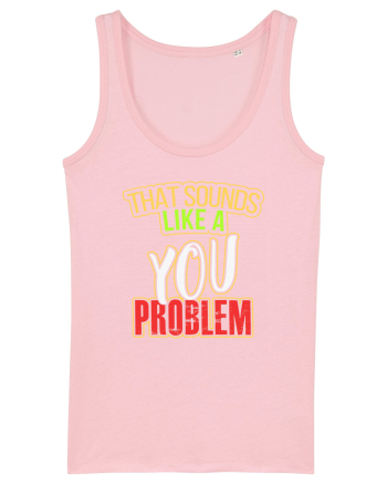 You Problem Cotton Pink