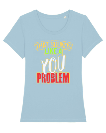 You Problem Sky Blue