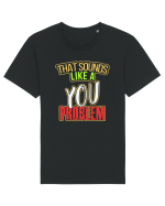You Problem Tricou mânecă scurtă Unisex Rocker