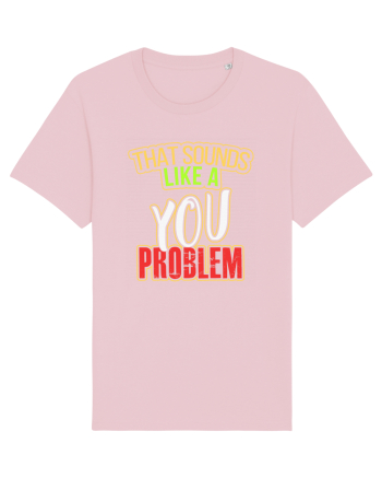You Problem Cotton Pink