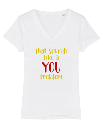 That sounds like a you problem. White