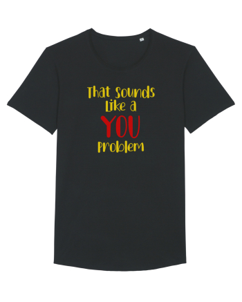 That sounds like a you problem. Black