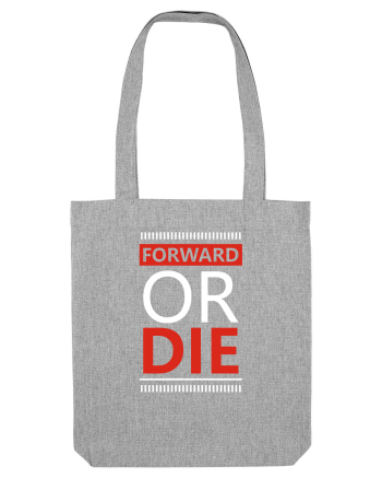 Forward Or Die Heather Grey
