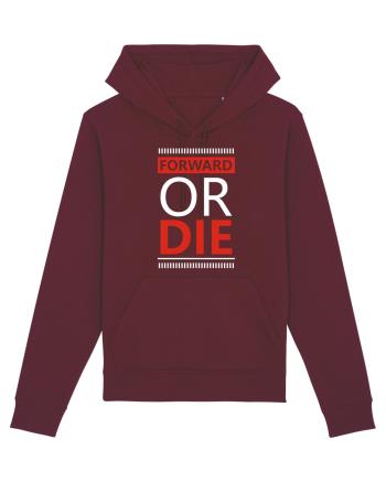 Forward Or Die Burgundy