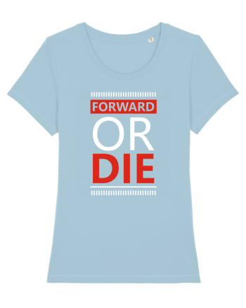 Forward Or Die Sky Blue