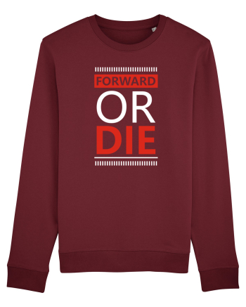 Forward Or Die Burgundy
