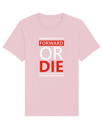 Forward Or Die Cotton Pink
