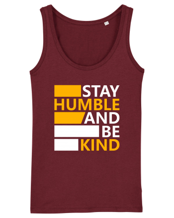 Stay Humble And Be Kind Burgundy