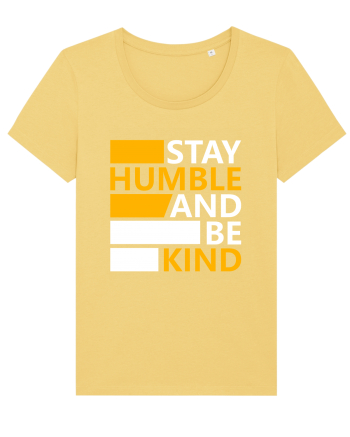 Stay Humble And Be Kind Jojoba
