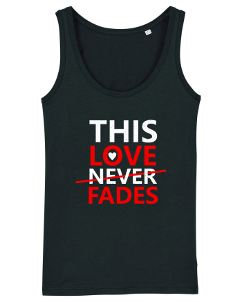 This Love Never Fades Black
